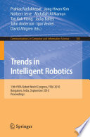 Trends in intelligent robotics : 13th FIRA Robot World Congress, FIRA 2010, Bangalore, India, September 15 - 19, 2010, Proceedings /