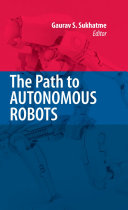 The path to autonomous robots : essays in honor of George A. Bekey /