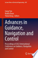 Advances in Guidance, Navigation and Control : Proceedings of 2022 International Conference on Guidance, Navigation and Control /