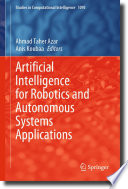 Artificial Intelligence for Robotics and Autonomous Systems Applications /