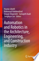 Automation and Robotics in the Architecture, Engineering, and Construction Industry /