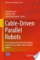 Cable-Driven Parallel Robots : Proceedings of the 6th International Conference on Cable-Driven Parallel Robots /