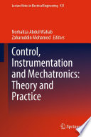 Control, Instrumentation and Mechatronics: Theory and Practice /