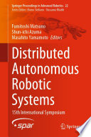 Distributed Autonomous Robotic Systems : 15th International Symposium /