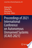 Proceedings of 2021 International Conference on Autonomous Unmanned Systems (ICAUS 2021) /