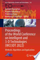 Proceedings of the World Conference on Intelligent and 3-D Technologies (WCI3DT 2022) : Methods, Algorithms and Applications /