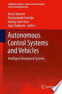 Autonomous control systems and vehicles : intelligent unmanned systems /