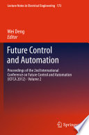 Future control and automation : proceedings of the 2nd International Conference on Future Control and Automation (ICFCA 2012).
