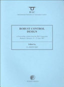 Robust control design (ROCOND'97) : a proceedings volume from the IFAC symposium, Budapest, Hungary, 25-27 June 1997 /