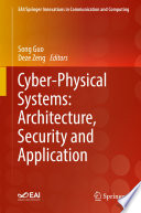 Cyber-Physical Systems: Architecture, Security and Application /