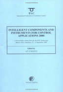 Intelligent components and instruments for control applications 2000 (SICICA 2000) : a proceedings volume from the 4th IFAC Symposium, Buenos Aires, Argentina, 13-15 September 2000 /