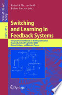Switching and learning in feedback systems : European Summer School on Multi-Agent Control, Maynooth, Ireland, September 8-10, 2003 : revised lectures and selected papers /