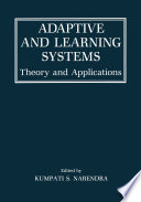 Adaptive and learning systems : theory and applications /