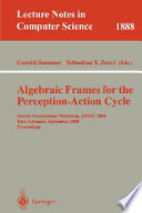 Algebraic frames for the perception-action cycle : international workshop, AFPAC '97, Kiel, Germany, September 8-9, 1997 : proceedings /