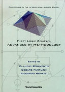 Fuzzy logic control : advances in methodology : proceedings of the international summer school, Ferrara, Italy, 16-20 June 1998 /