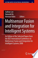 Multisensor fusion and integration for intelligent systems : an edition of the selected papers from the IEEE International Conference on Multisensor Fusion and Integration for Intelligent Systems 2008 /