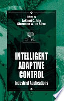 Intelligent adaptive control : industrial applications /