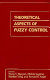 Theoretical aspects of fuzzy control /
