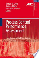 Process control performance assessment : from theory to implementation /