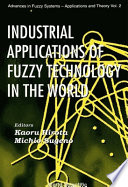 Industrial applications of fuzzy technology in the world /