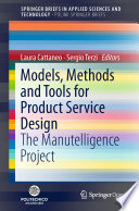 Models, Methods and Tools for Product Service Design : The Manutelligence Project /