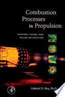Combustion processes in propulsion : control, noise, and pulse detonation /