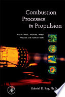 Combustion processes in propulsion : control, noise and pulse detonation /