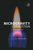 Microgravity combustion : fire in free fall /