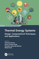 Thermal energy systems : design, computational techniques, and applications /