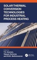 Solar thermal conversion technologies for industrial process heating /