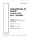 Fundamentals of forced convection heat transfer : presented at the Winter Annual Meeting of the American Society of Mechanical Engineers, Atlanta, Georgia, December 1-6, 1991 /