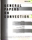 General papers on convection : presented at the 1993 ASME Winter Annual Meeting, New Orleans, Louisiana, November 28-December 3, 1993 /
