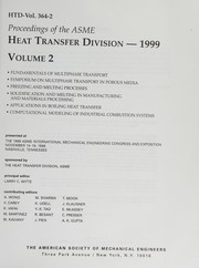 Proceedings of the ASME Heat Transfer Division--1999 : presented at the 1999 ASME International Mechanical Engineering Congress and Exposition, November 14-19, 1999, Nashville, Tennessee /