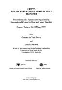 CHT'97 : advances in computational heat transfer : proceedings of a symposium : Çeşme, Turkey, 26-30 May, 1997 /