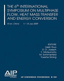 The 6th International Symposium on multiphase flow, heat mass transfer and energy conversion : Xi'an, China, 11-15 July 2009 /