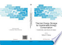 Thermal energy storage for sustainable energy consumption : fundamentals, case studies and design /