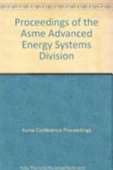 Proceedings of the ASME Advanced Energy Systems Division--2003 : presented at the 2003 ASME International Mechanical Engineering Congress : November 15-21, 2003, Washington, D.C. /