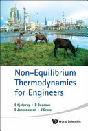 Non-equilibrium thermodynamics for engineers /