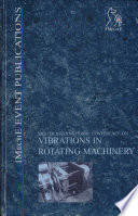 Eighth International Conference on Vibrations in Rotating Machinery, 7-9 September 2004, University of Wales, Swansea, UK /