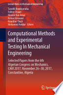 Computational Methods and Experimental Testing In Mechanical Engineering : Selected Papers from the 6th Algerian Congress on Mechanics, CAM 2017, November 26-30, 2017, Constantine, Algeria /