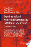 Experimental and Numerical Investigations in Materials Science and Engineering : Proceedings of the International Conference of Experimental and Numerical Investigations and New Technologies, CNNTech 2018 /