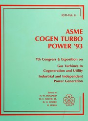 ASME COGEN TURBO power '93 : 7th Congress & Exposition on Gas Turbines in Cogeneration and Utility, Industrial and Independent Power Generation, held in Bournemouth, United Kingdom, September 21-23, 1993 /