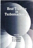 Heat transfer in turbomachinery : proceedings of the International Symposium on Heat Transfer the (sic) in Turbomachinery, Greece, August 1992 /