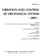 Vibration and control of mechanical systems--2001 : presented at the 2001 ASME International Mechanical Engineering Congress and Exposition : November 11-16, 2001, New York, New York /