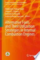 Alternative Fuels and Their Utilization Strategies in Internal Combustion Engines /