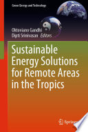 Sustainable Energy Solutions for Remote Areas in the Tropics /