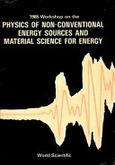 1985 Workshop on the Physics of Non-conventional Energy Sources and Material Science for Energy : I.C.T.P., Trieste, 2nd-20th, Sept., 1985 /