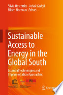 Sustainable access to energy in the Global South : essential technologies and implementation approaches /