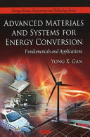 Advanced materials and systems for energy conversion : fundamentals and applications /