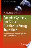 Complex systems and social practices in energy transitions : framing energy sustainability in the time of renewables /